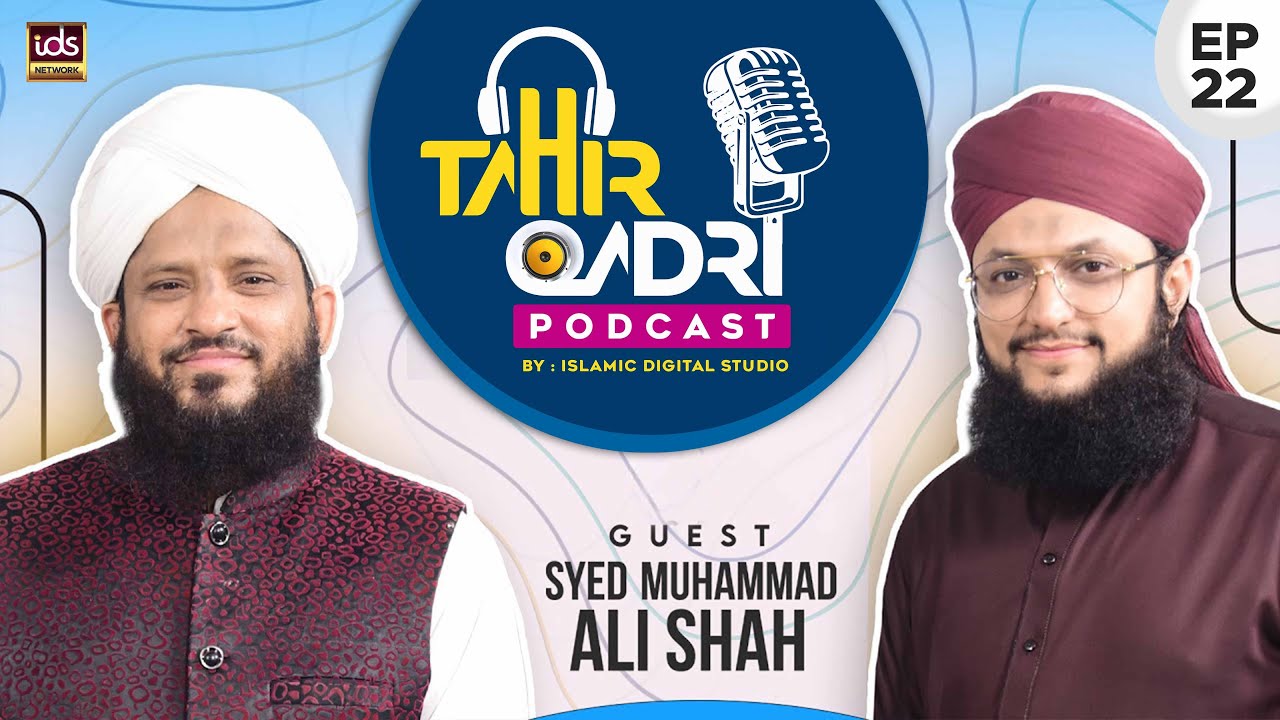 Tahir Qadri Podcast : Episode 22 - Hafiz Tahir Qadri ft.Syed Muhammad Ali Shah