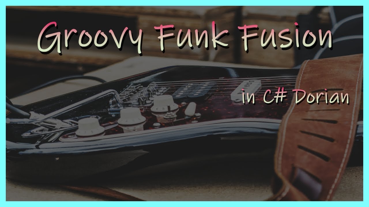 Backing Track Groovy Funk Fusion in C# Dorian Jam for Guitar