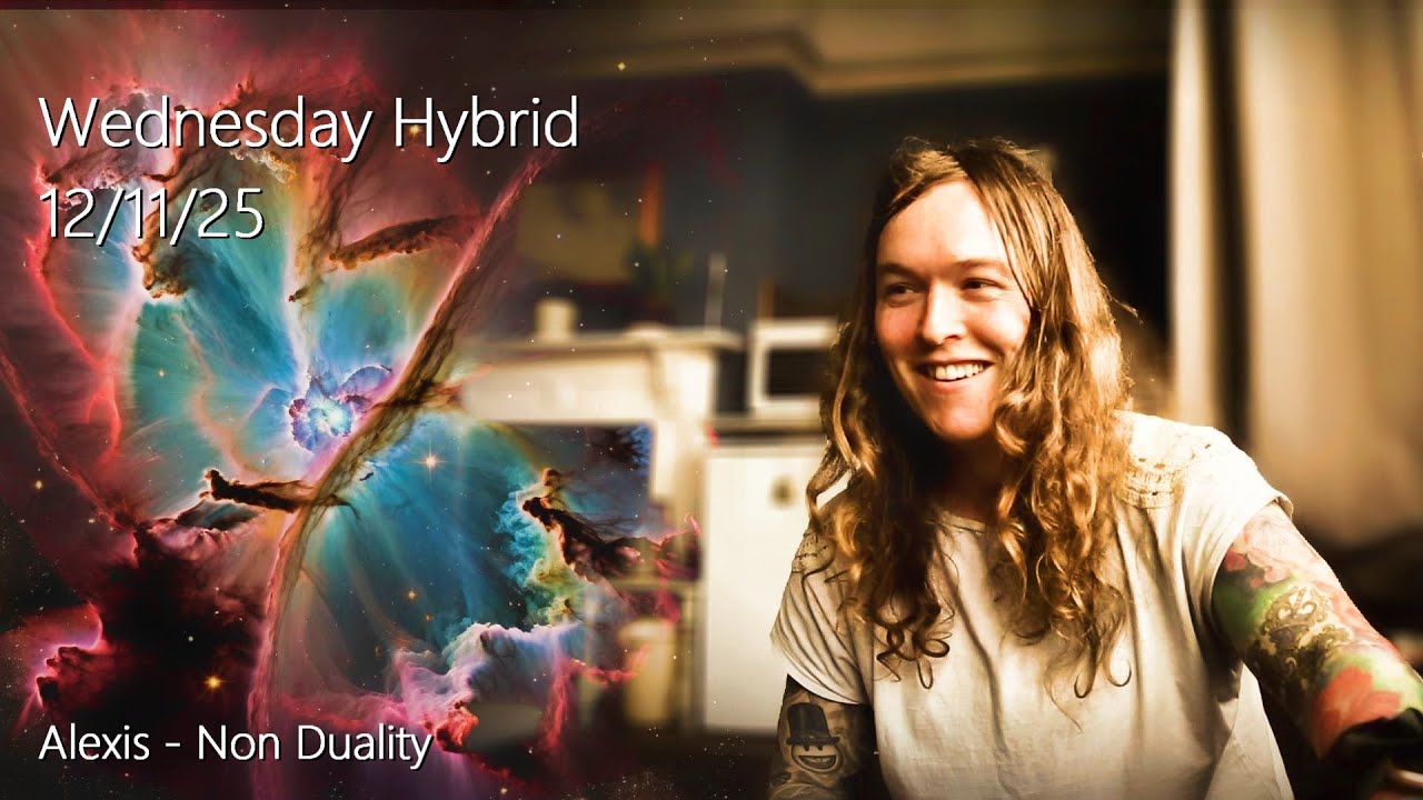 Alexis - Non Duality - Hybrid Meet 12/11/25
