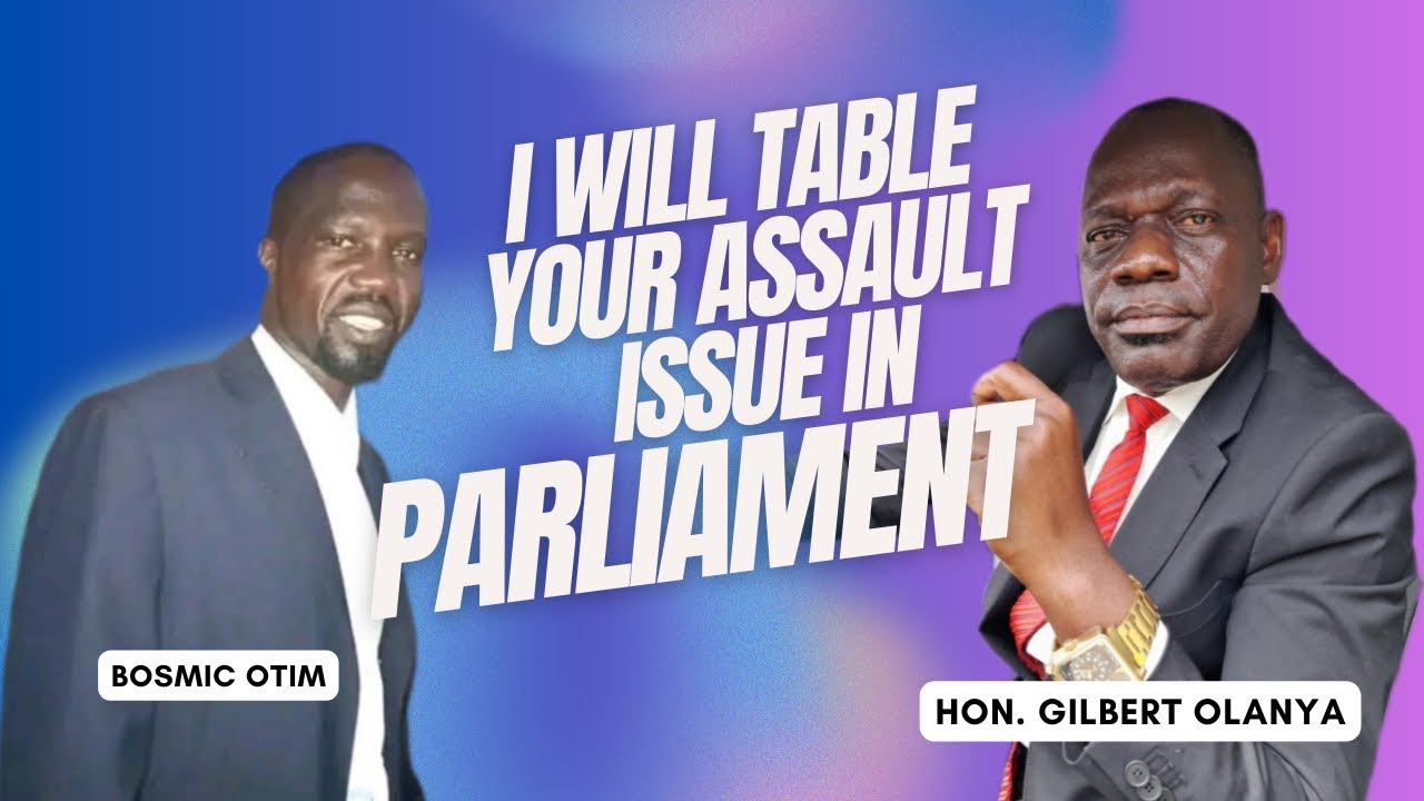 HON. GILBERT OLANYA TO BOSMIC OTIM