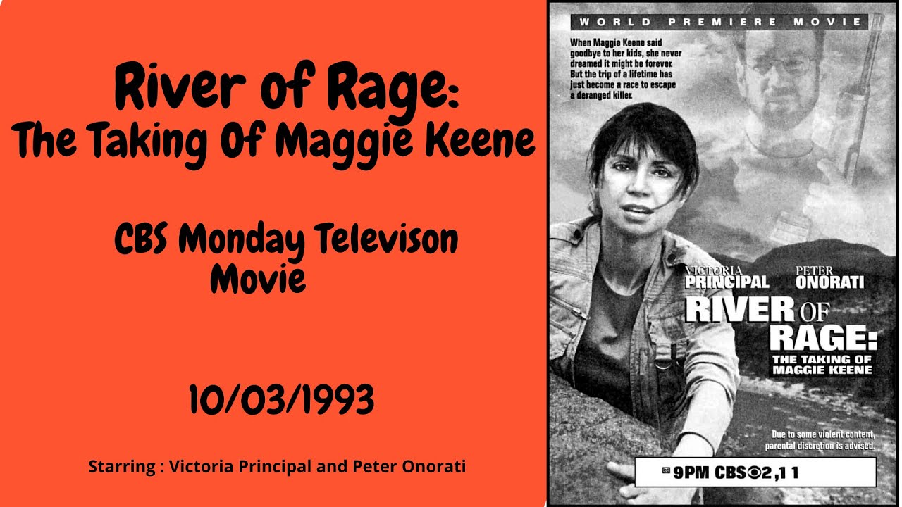 River of Rage The Taking of Maggie Keene  :  1993 CBS Television Movie