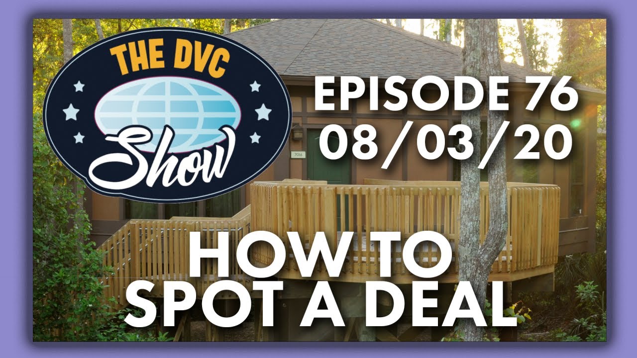 How to Spot a Deal When Buying Resale | The DVC Show | 08/03/20