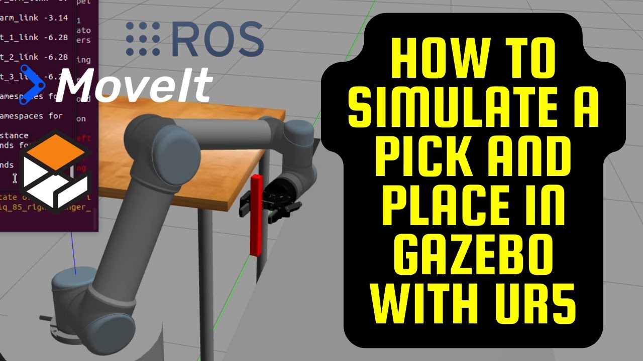How to Simulate Pick and Place in Gazebo with Universal Robot 5 and Robotiq gripper
