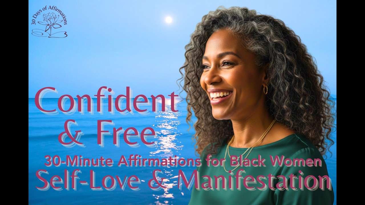 Confident & Free: 30 Minute Affirmations for Black Women | Self-Love & Manifestation