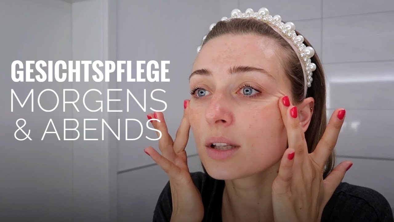 Meine Gesichtspflege am Morgen und am Abend | OlesjasWelt