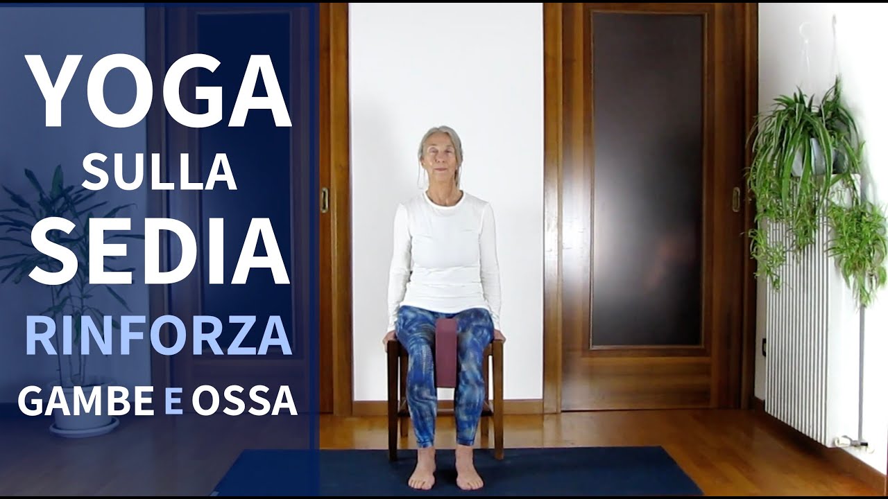 Chair Yoga - Yoga Sulla Sedia Per La Circolazione E Il Rinforzo Delle Gambe