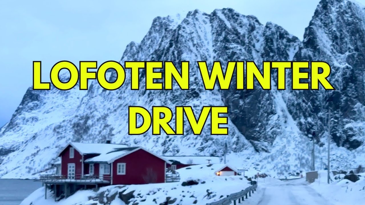 🇳🇴ЗИМНЕЕ ВОЖДЕНИЕ НА ЛОФОТЕНСКИХ ОСТРОВАХ, НОРВЕГИЯ | Рейне | От А до Лекнеса | Лофотенские остро...