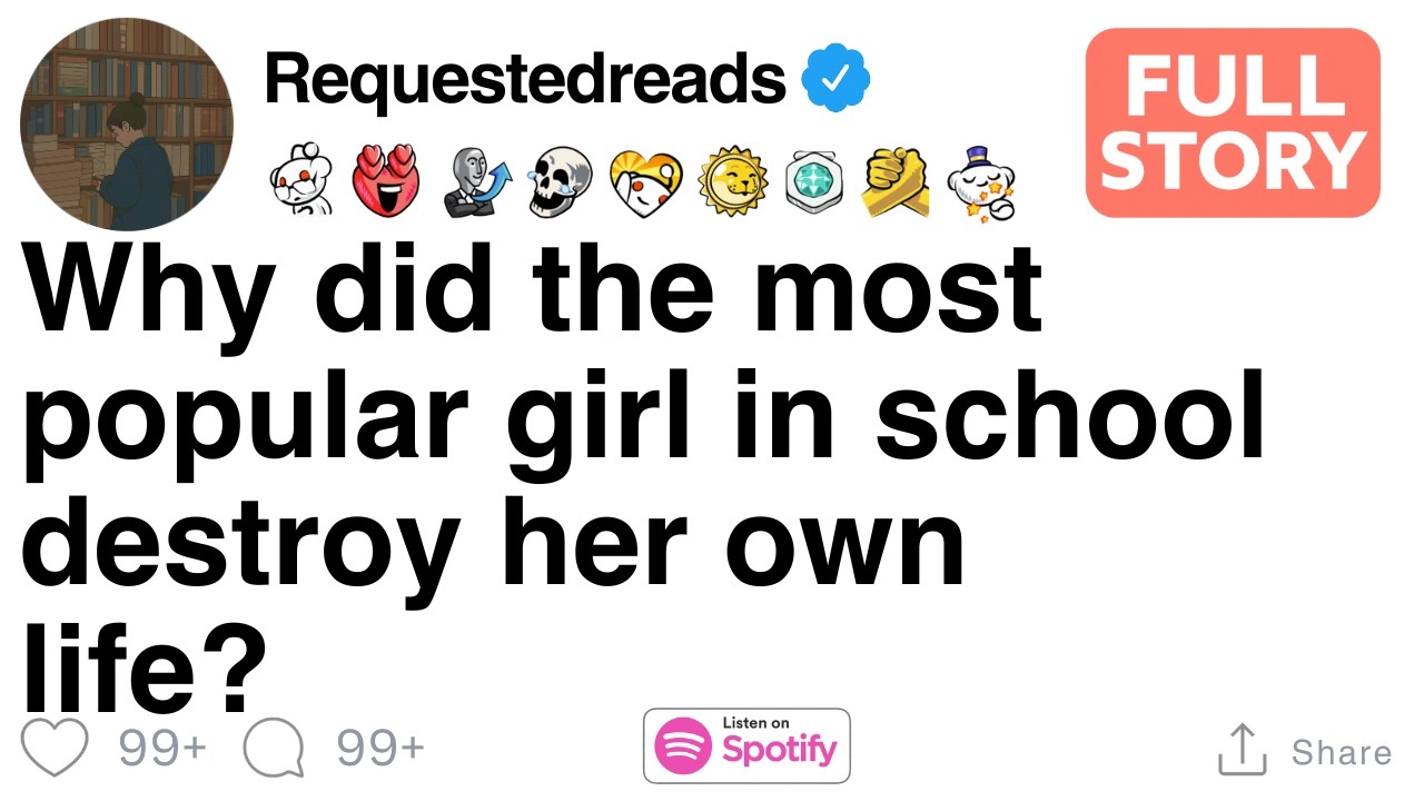 Why did the most popular girl in school destroy her own life? [FULL STORY]