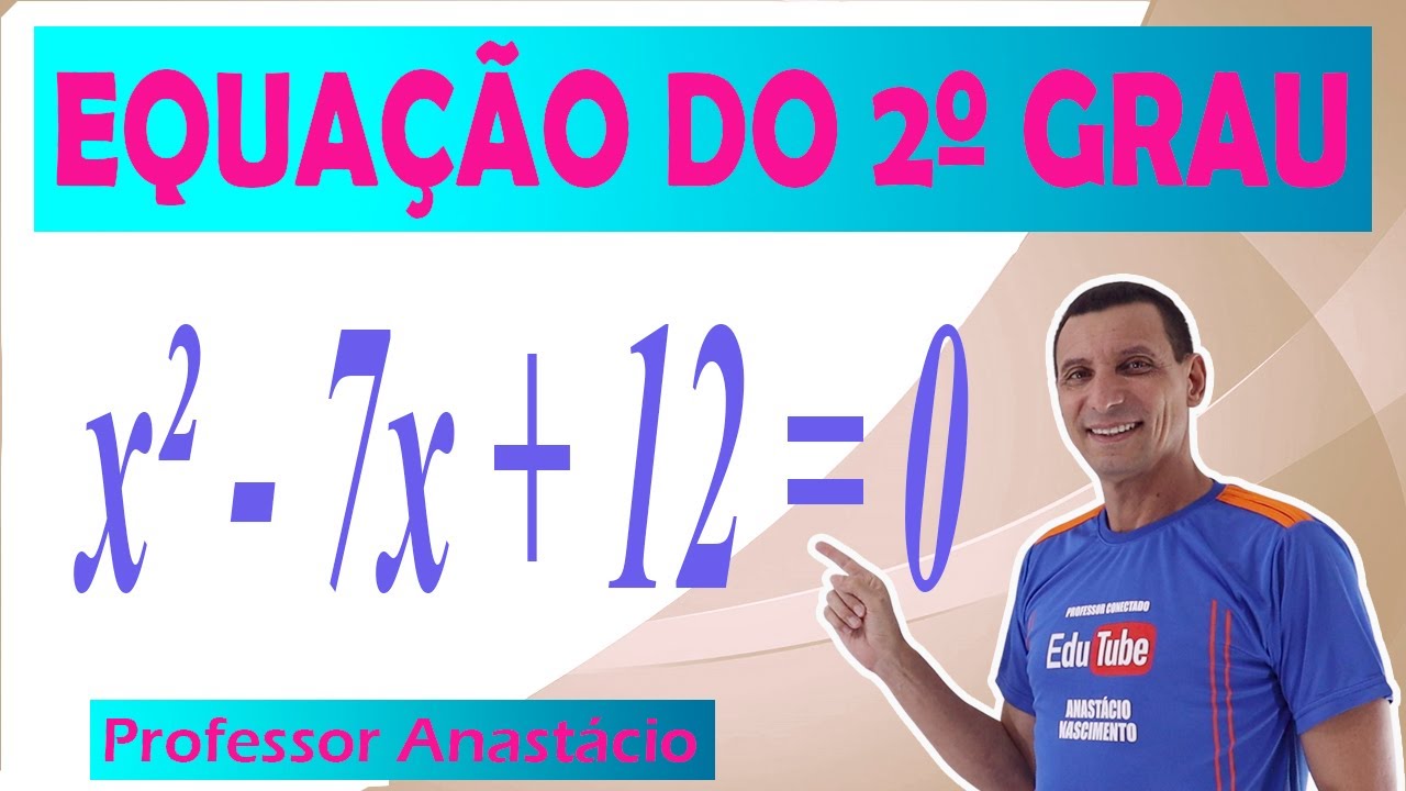 Resolver a EQUAÇÃO do segundo GRAU x² - 7x + 12 = 0 COMPLETA. Matemática básica #basic_mathematics