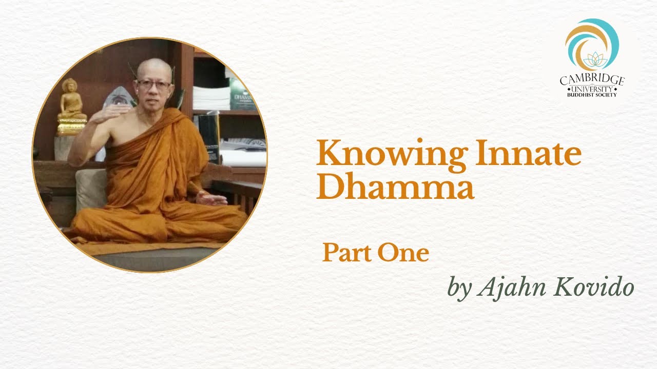 Knowing Innate Dhamma - Part 1 | Ajahn Kovido
