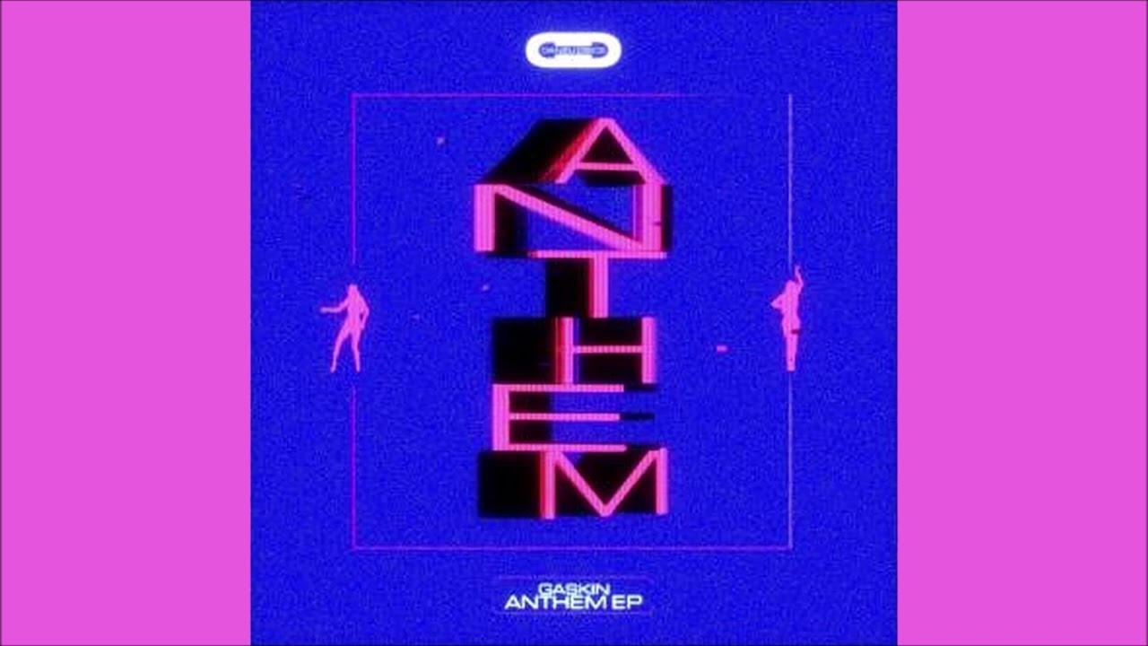 Gaskin - Anthem (Original Mix) 2023