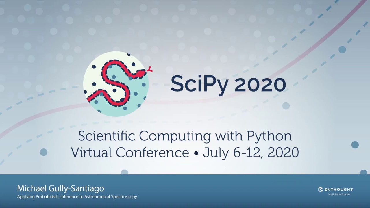 Applying Probabilistic Inference to Astronomical Spectroscopy |SciPy2020| Michael Gully-Santiago