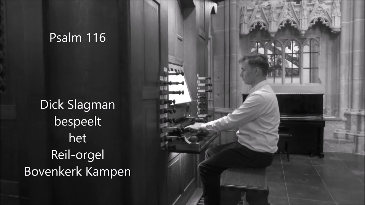 Psalm 116 Dick Slagman bespeelt het Reil-orgel in de Bovenkerk te Kampen.