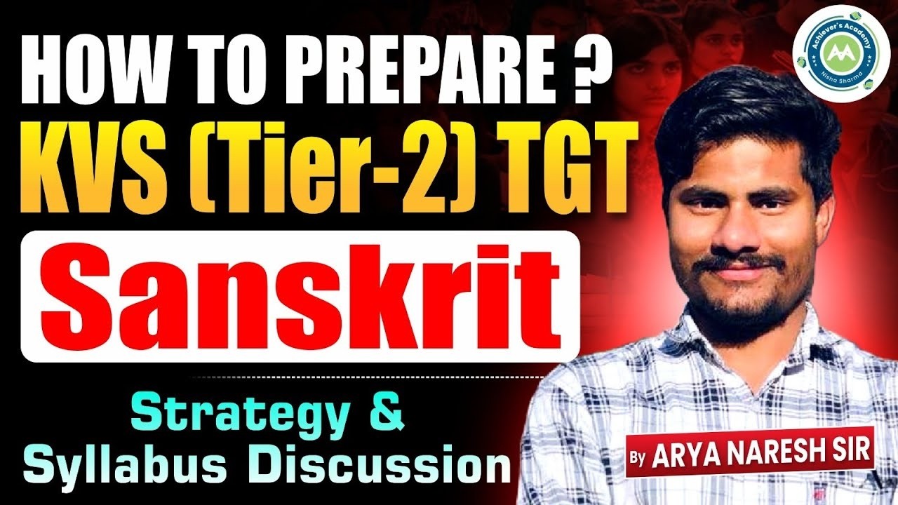 How to Prepare KVS TGT Sanskrit | Tier-2 Strategy & Syllabus | Arya Naresh Sir | KVS Tier 2 Sanskrit