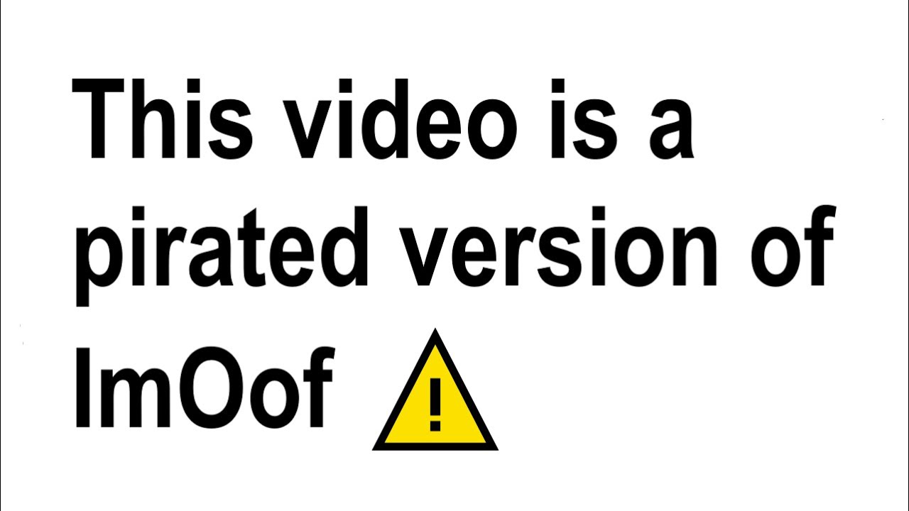 [YTP] This is a pirated video of ImOof