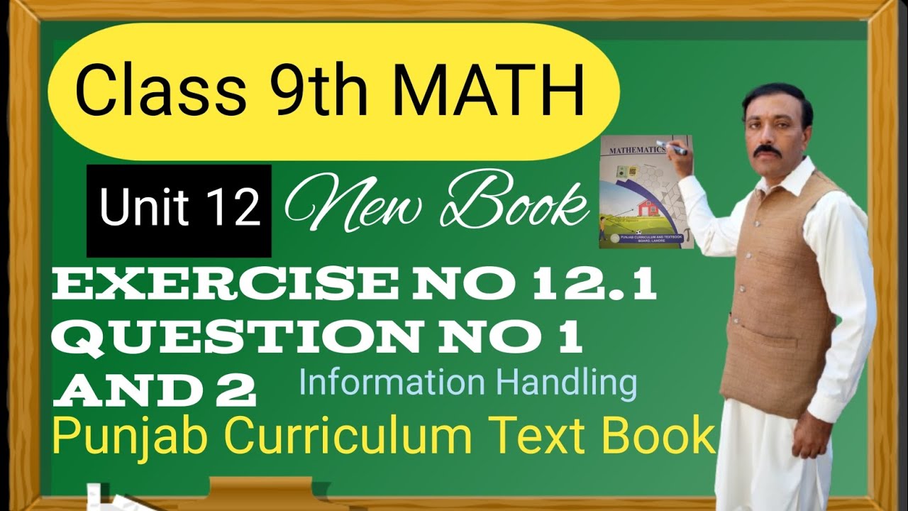Exercise no 12.1 Question no -1 and -2 (information Handling) class 9th MATH new book 