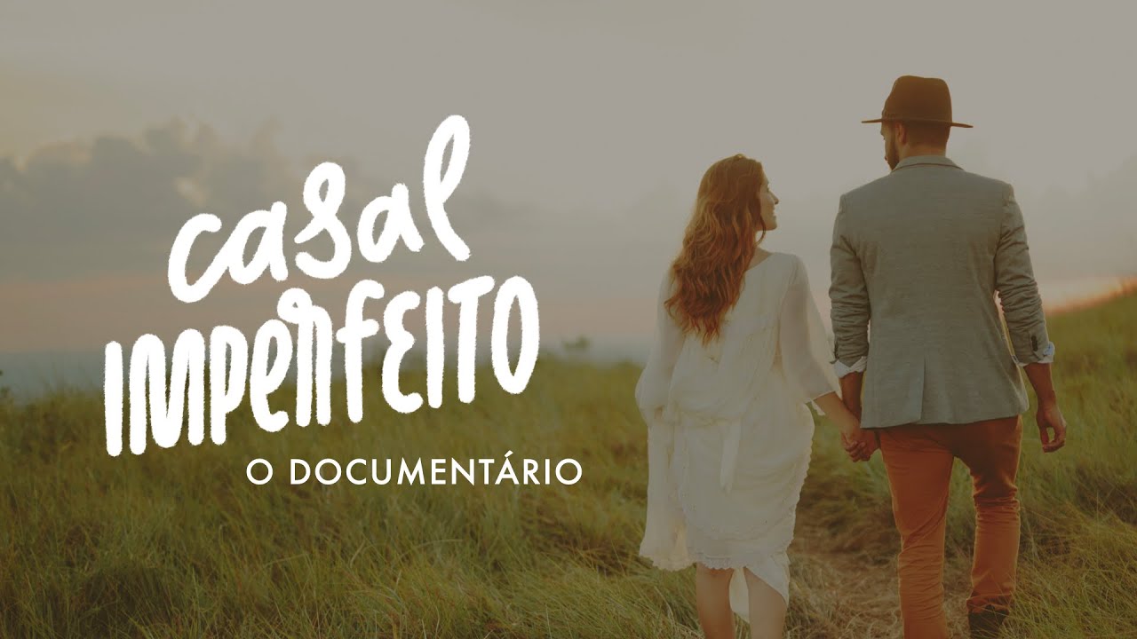 Documentário - Casal Imperfeito
