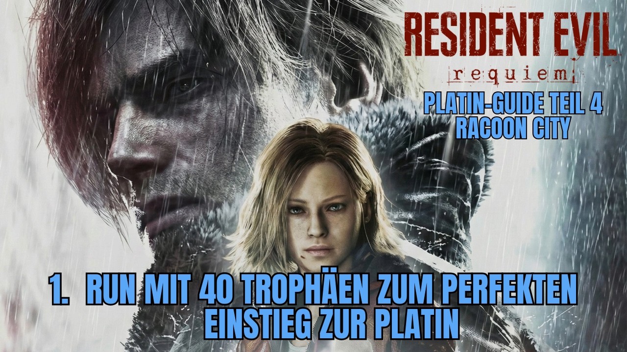 Resident Evil Requiem Platin-Guide Teil 4 | 1. Run mit 40 Trophäen zum perfekten Einstieg zur PLATIN