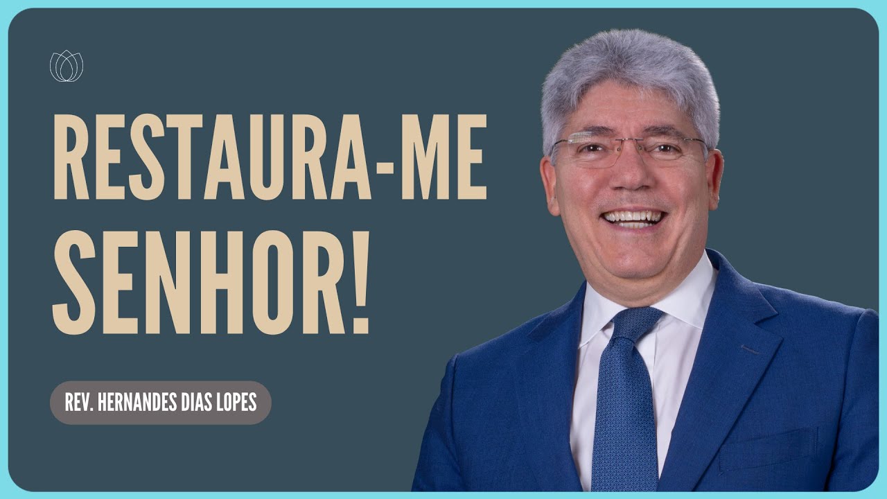 AVIVAMENTO E RESTAURAÇÃO | Rev. Hernandes Dias Lopes | Igreja Presbiteriana de Pinheiros