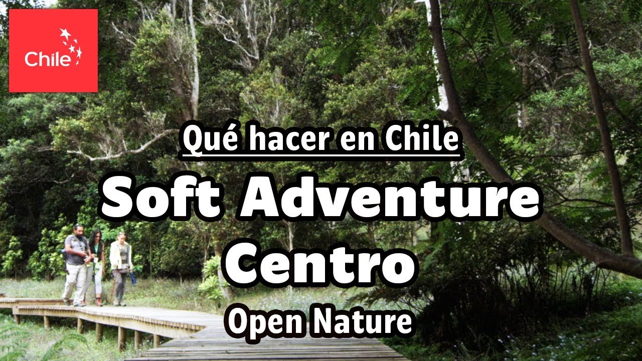 Qu&eacute; hacer en Chile: Soft Adventure Centro - Naturaleza Abierta