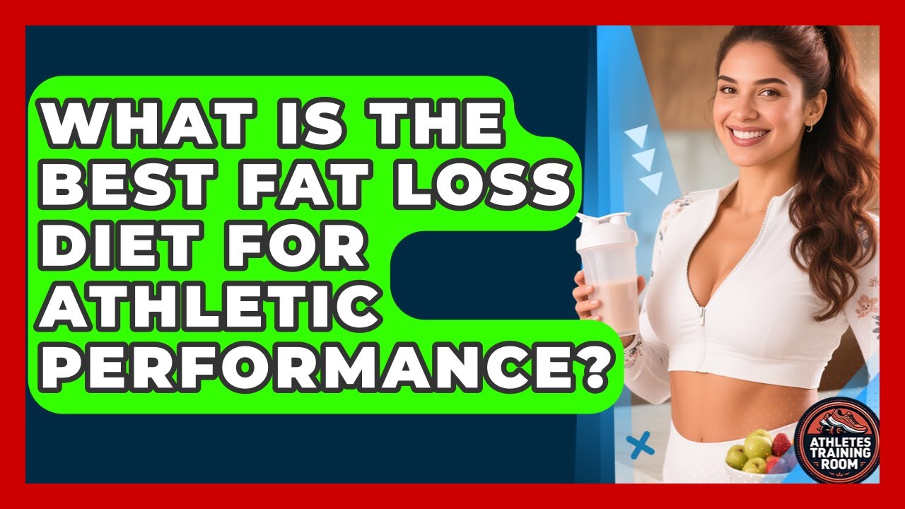 What Is The Best Fat Loss Diet For Athletic Performance? - Athletes Training Room