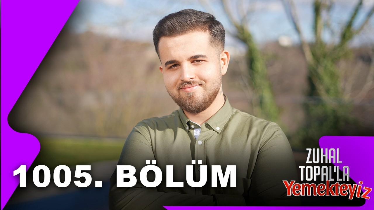 Zuhal Topal'la Yemekteyiz 1005. B&ouml;l&uuml;m | 27.03.2026 @Yemekteyiz
