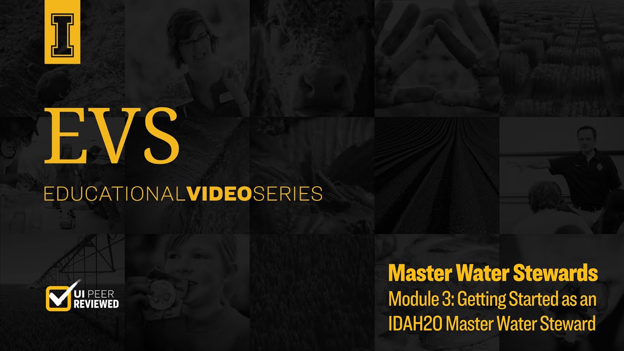 Master Water Stewards Module 3: Getting Started as an IDAH2O Master Water Steward