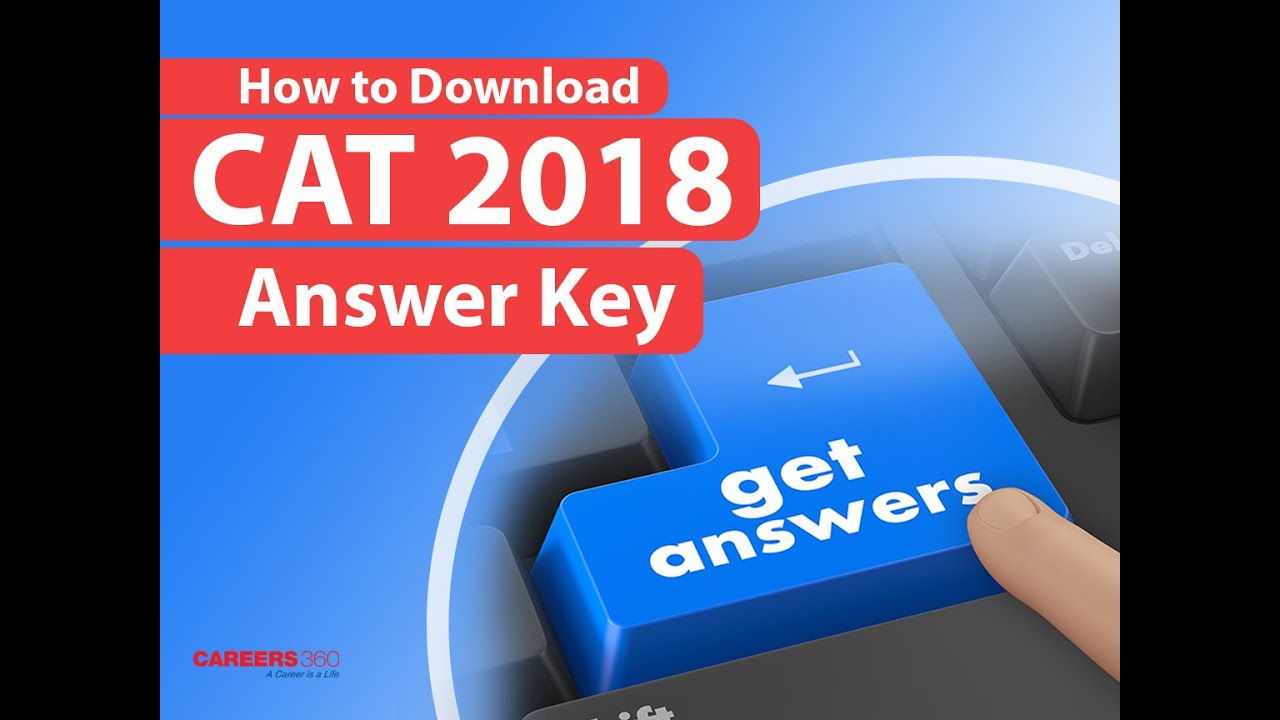 CAT 2018 Answer Key Released - Know how to check and tally your answers