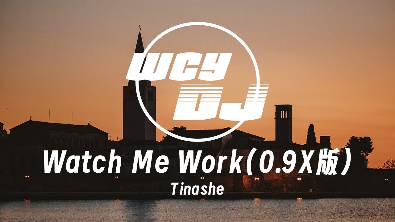 Tinashe - Watch Me Work(0.9X版)【動態歌詞/pīn yīn gē cí】