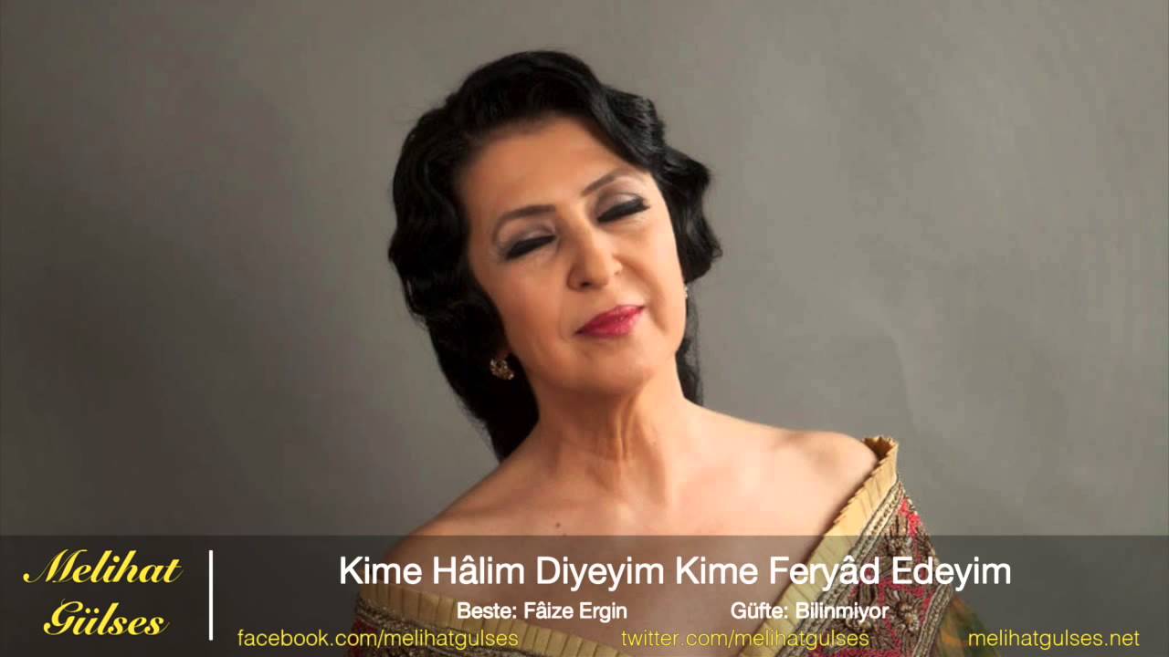 Melihat Gülses - Kime Hâlim Diyeyim Kime Feryâd Edeyim