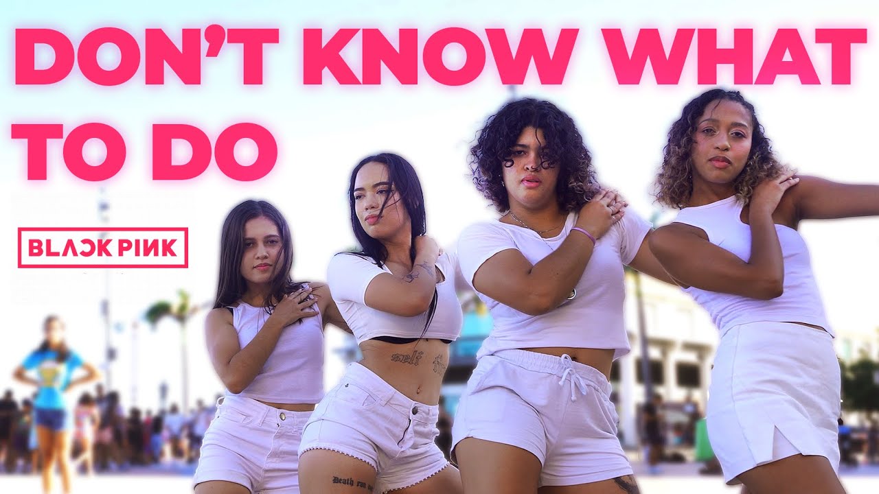 [K-POP IN PUBLIC BRAZIL]  BLACKPINK (블랙핑크) - 'DON'T KNOW WHAT TO DO' dance cover by PHOENIX