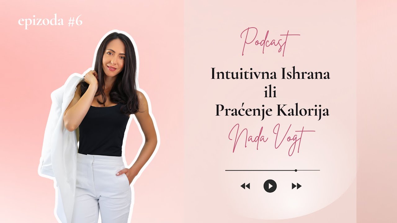 Intuitivna Ishrana ili Praćenje Kalorija  //  Epizoda: 6