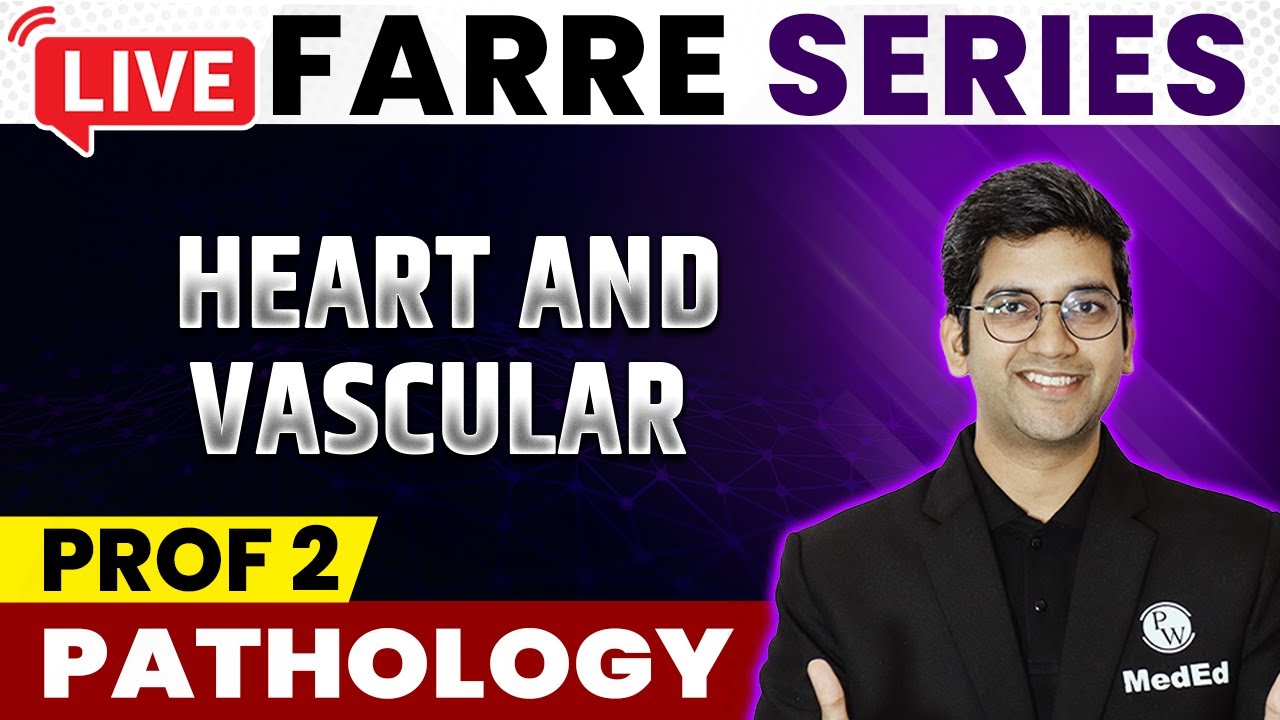 Heart & Vascular - Pathology | MBBS 2nd Year | FARRE Series | Dr. Ranjith AR | PW MedEd