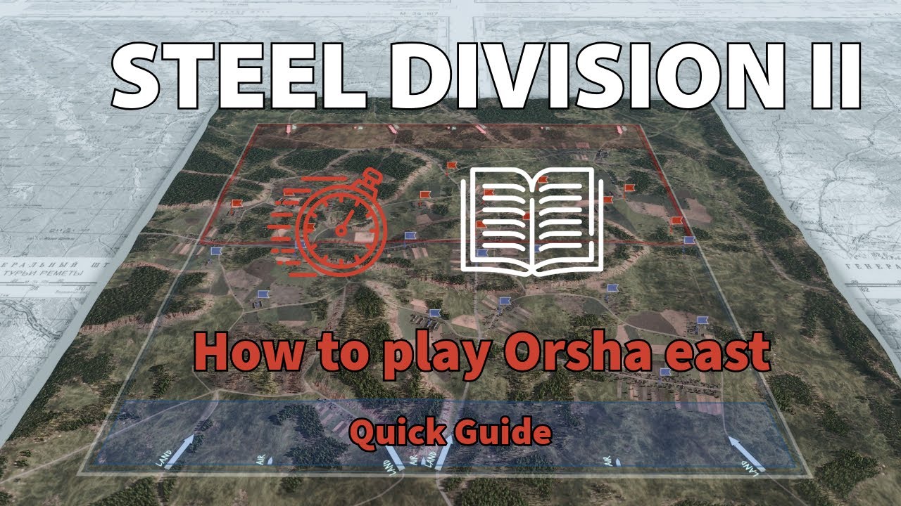 Как играть на картах в Steel Division 2: 5-минутное руководство по карте Orsha East