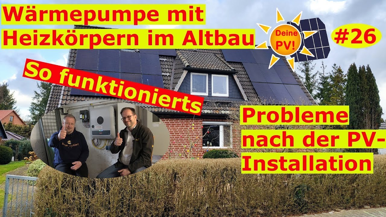 Deine Photovoltaik #26: So geht Wärmepumpe im Altbau mit Heizkörpern - PV-Installation mit Problemen