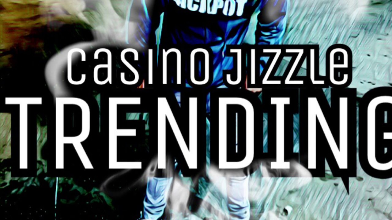 Casino Jizzle - &ldquo;Trending&rdquo; (Sino Mix) #TrendingChallenge