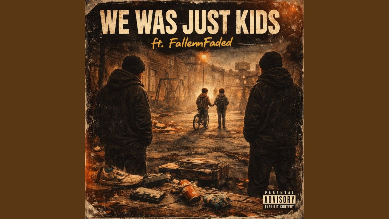 WE WAS JUST KIDS (feat. FallenNFaded)
