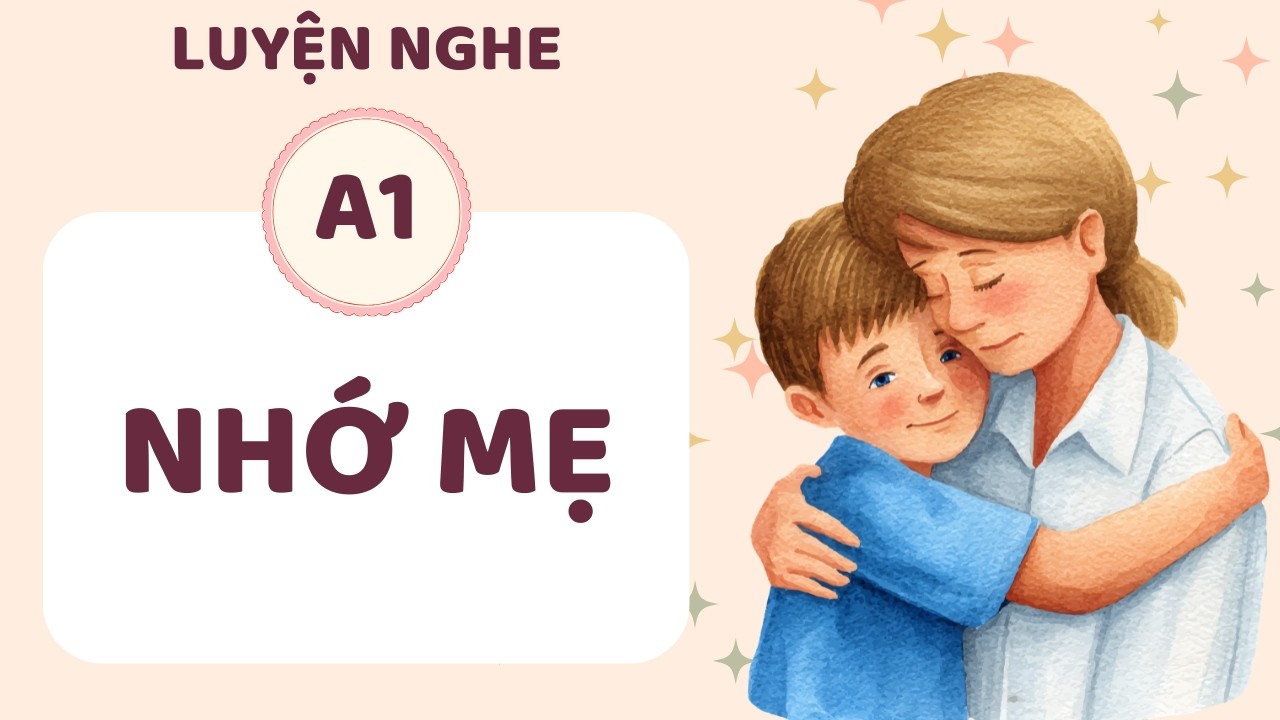 ️🎧 Luyện Nghe Tiếng Anh A1 - NHỚ MẸ - Listening English Podcast