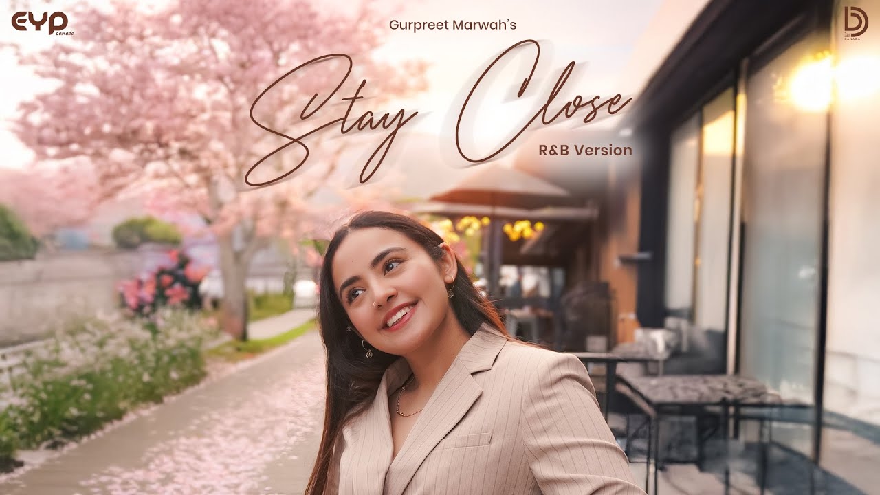 Stay Close - (R&B Acoustic Version) : Gurpreet Marwah | UR Debut Canada | New Song
