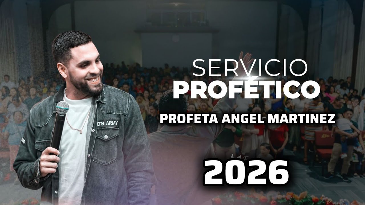 PROFETA ANGEL MARTINEZ  - SERVICIO  PROFETICO 2026