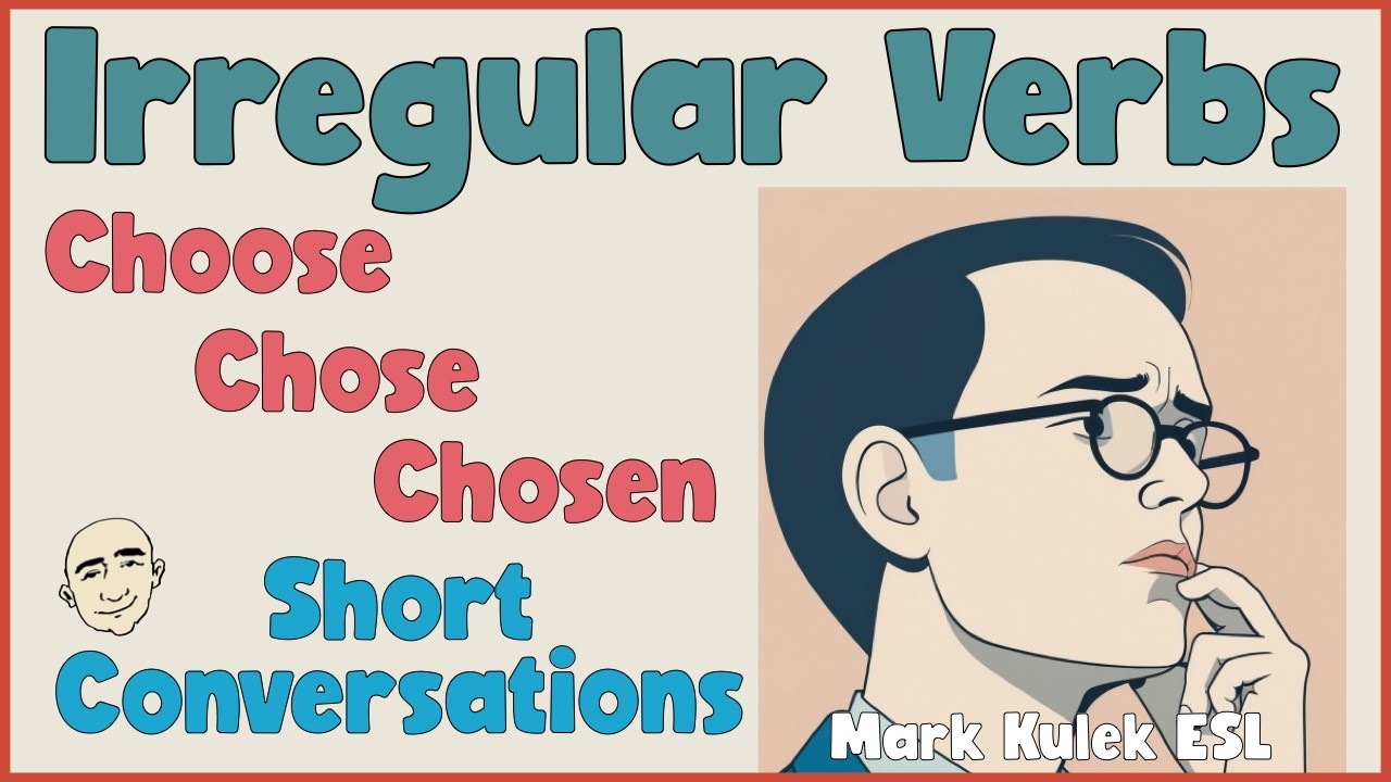 Irregular Verbs - choose / chose / chosen | English Class - Mark Kulek ESL