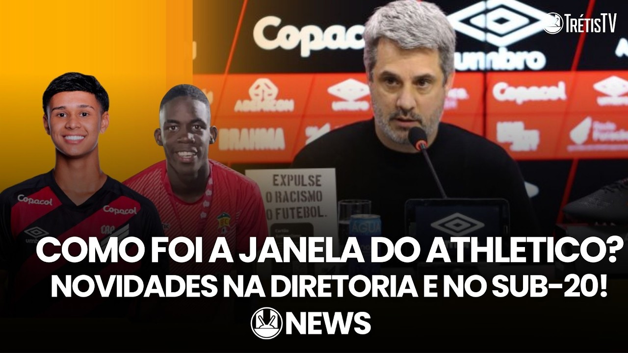 NEWS: ATHLETICO TRAZ APENAS CINCO REFORÇOS NA JANELA! NOVIDADES NA DIRETORIA E NO SUB-20