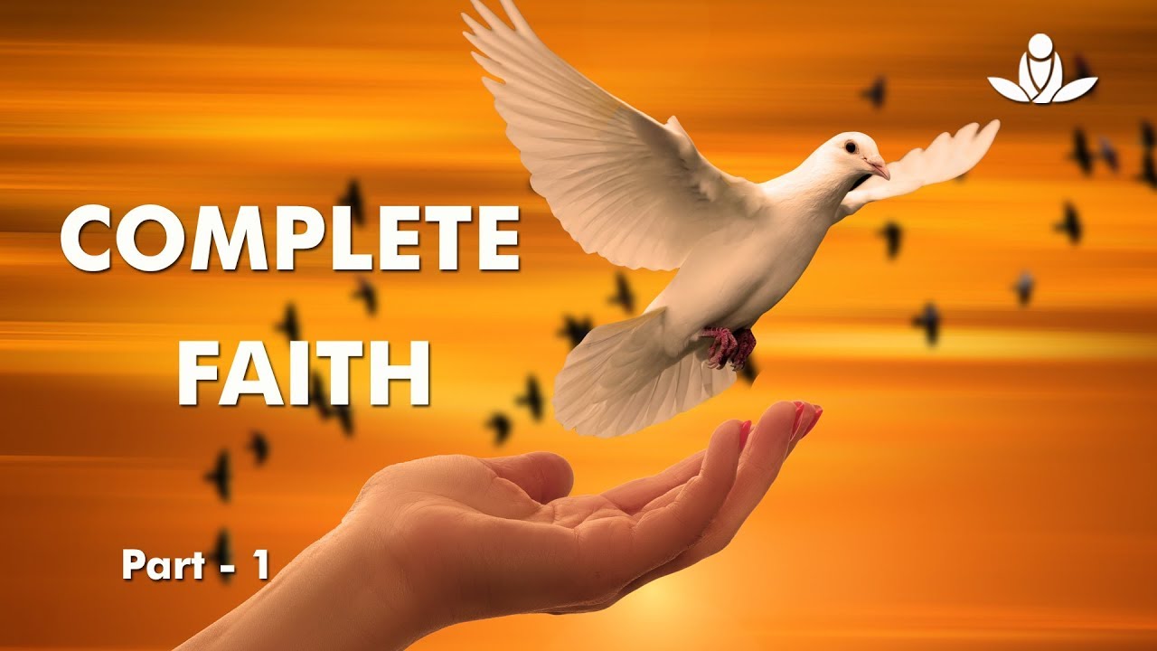 पूर्ण विश्वास (भाग-1) | Complete Faith (Part -1)