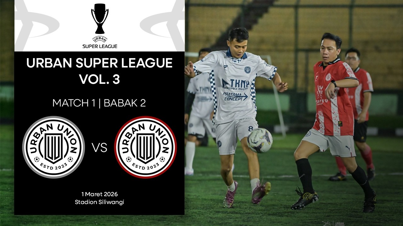 Urban Super League Vol.3 | Match 1 (FT) | Grey Team VS Red Team | 01/03/26 | Stadion Siliwangi