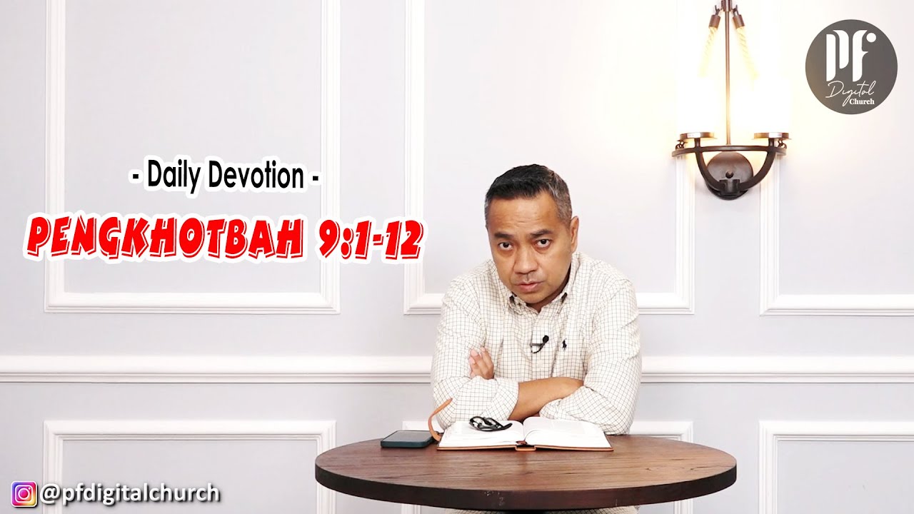 PF DAILY DEVOTION - Pengkhotbah 9:1-12