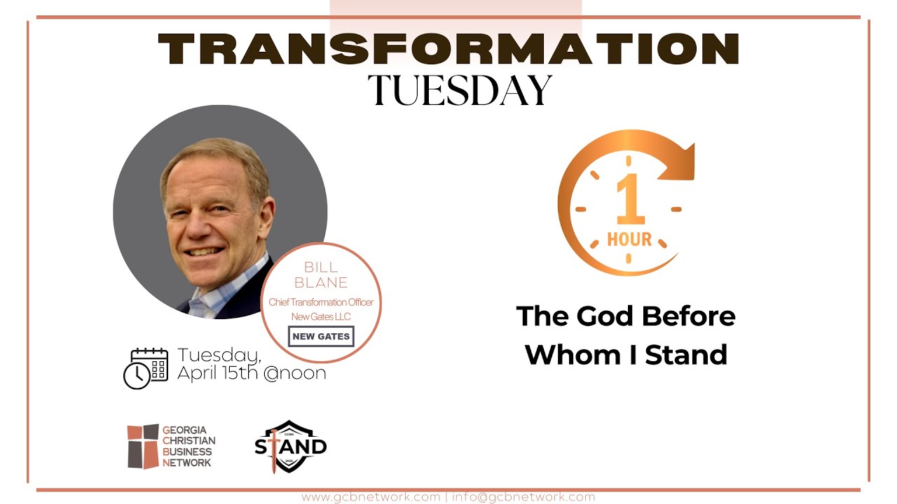 Transformation Tuesday | Bill Blaine | The God Before Whom I Stand