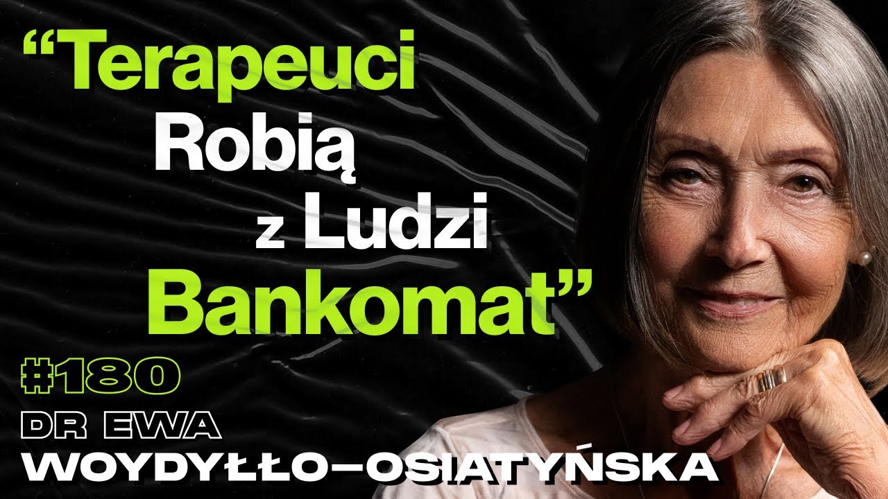 #180 Dlaczego Nie Mogę Zmienić Swojego Życia, Choć Tyle Już Wiem? - dr Ewa Woydyłło-Osiatyńska
