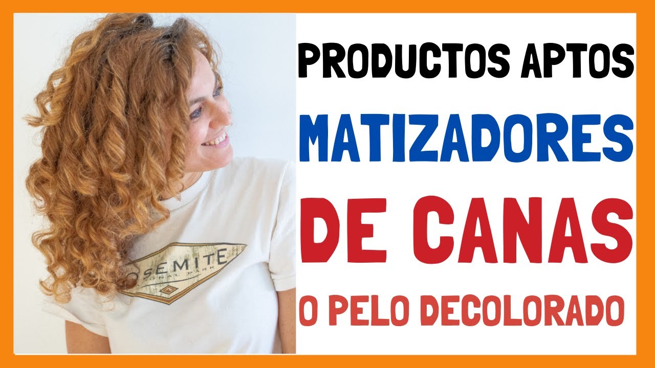 Productos Matizadores de Canas Aptos para el Método Curly Girl