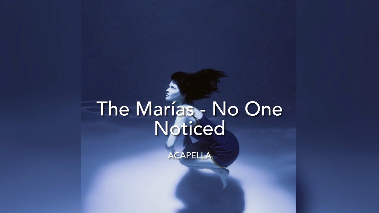 The Marías - No One Noticed | Vocals Only | Acapella |
