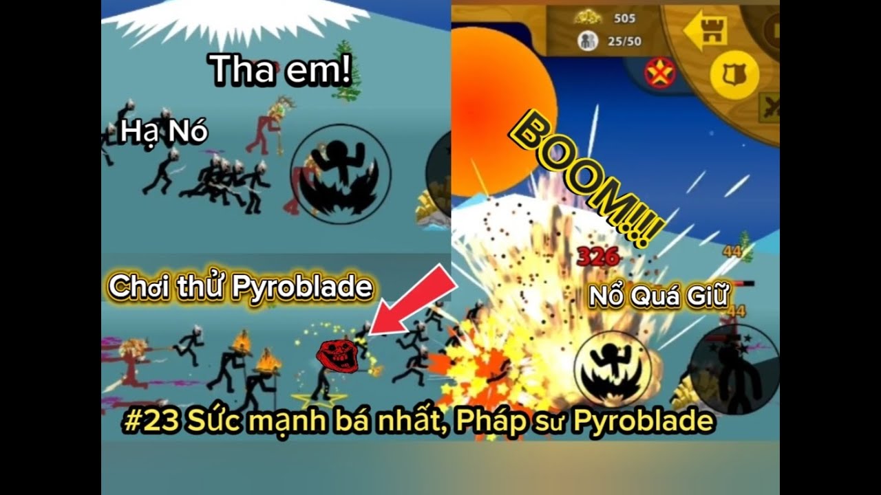 #23 Lại Một Lần Nữa Tôi Sử Dụng Pháp Sư Pyroblade Khiến Kẻ Địch Khóc Hét - Stick war legacy
